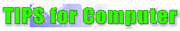 TIPS for Computer